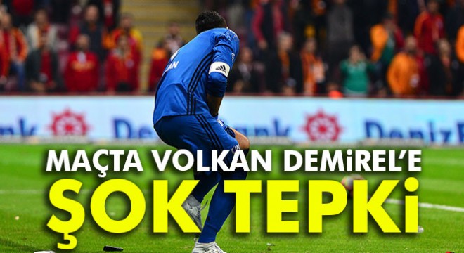Galatasaray tribünlerinden Volkan Demirel e şok tepki