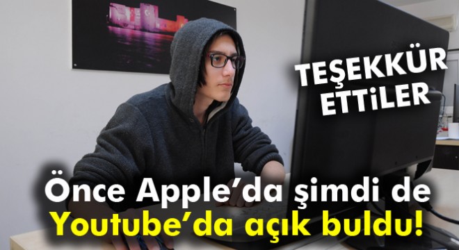 Önce Apple da şimdi de Youtube da açık buldu