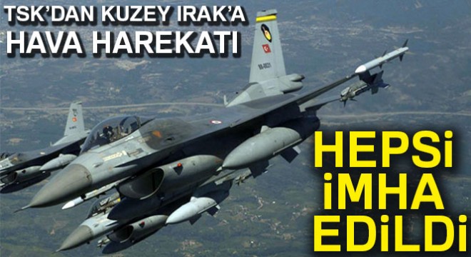 TSK dan  Kuzey Irak a  hava harekatı